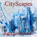Call for Art – 8th Annual “CityScapes” Online Art Competition