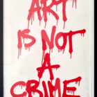 Art Is Not A Crime