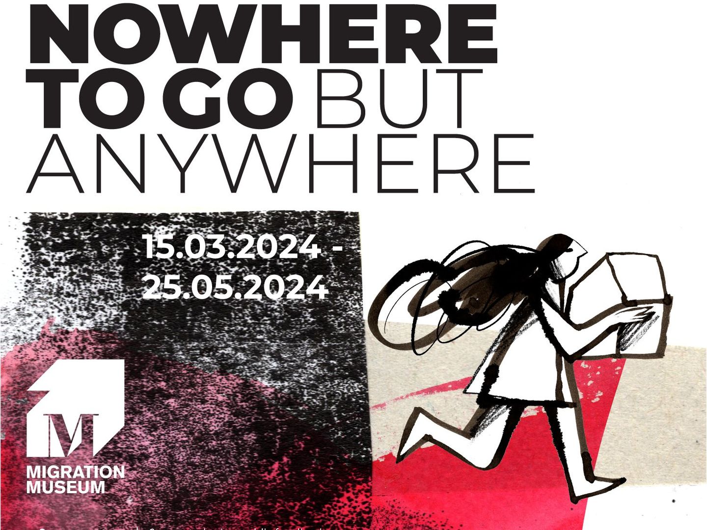 Nowhere to Go but Anywhere