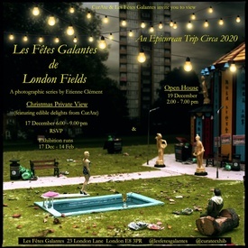 Les Fêtes Galantes de London Fields. An Epicurean Trip Circa 2020