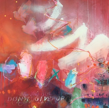 don't give up II by Bea Garding Schubert