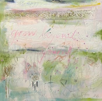 Grow Beyond Yourself No.2 par Bea Garding Schubert